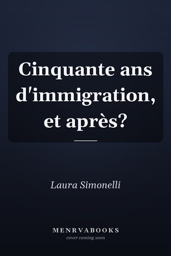 Cinquante ans d'immigration, et après?