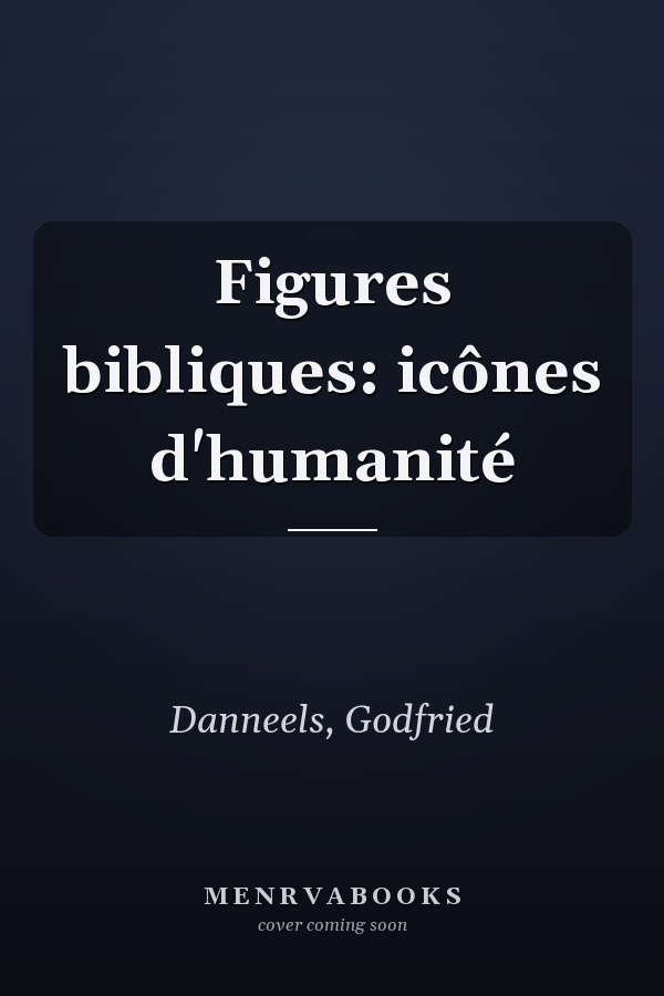 Figures bibliques: icônes d'humanité