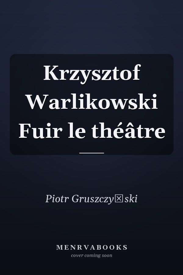 Krzysztof Warlikowski Fuir le théâtre