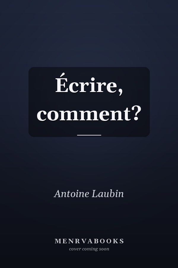 Écrire, comment?