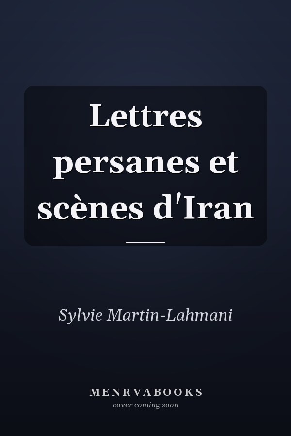 Lettres persanes et scènes d'Iran