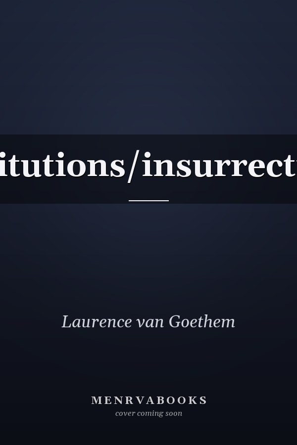 Institutions/insurrections