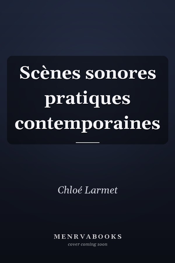 Scènes sonores pratiques contemporaines