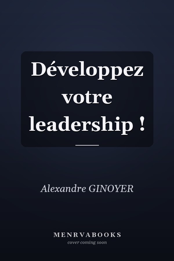 Développez votre leadership !