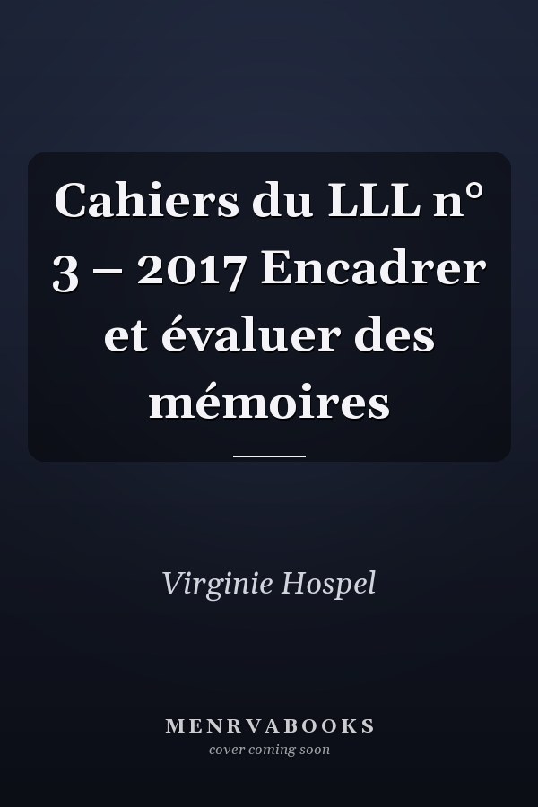 Cahiers du LLL n° 3 – 2017 Encadrer et évaluer des mémoires