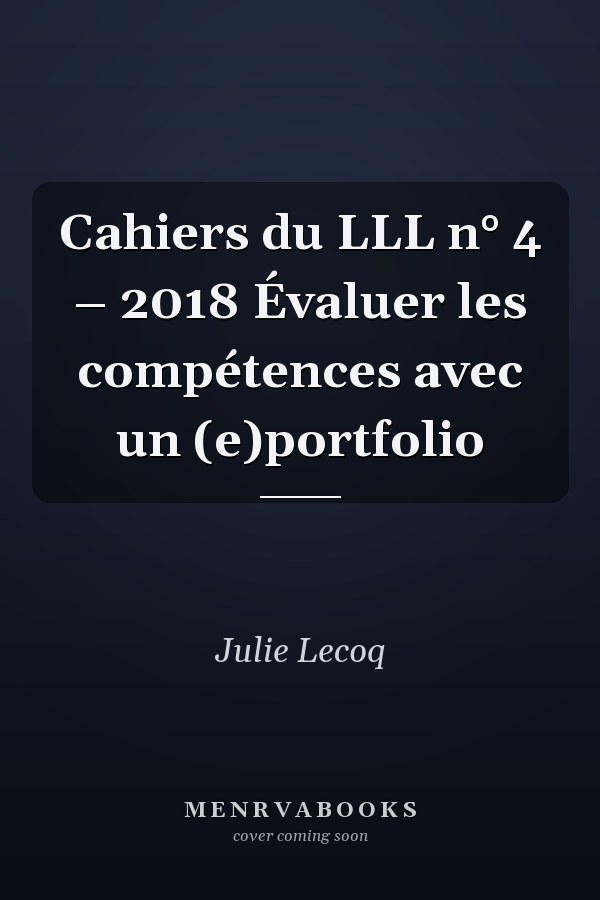 Cahiers du LLL n° 4 – 2018 Évaluer les compétences avec un (e)portfolio