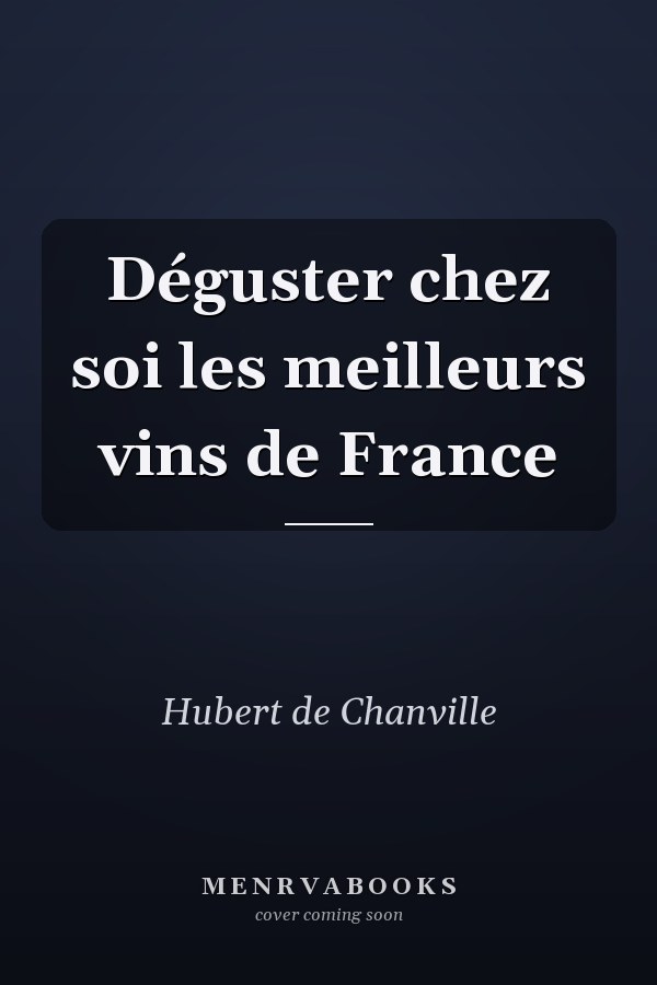 Déguster chez soi les meilleurs vins de France