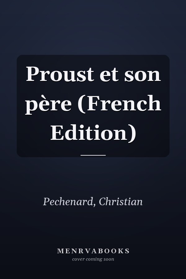 Proust et son père (French Edition)
