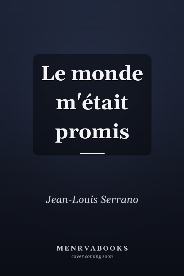 Le monde m'était promis