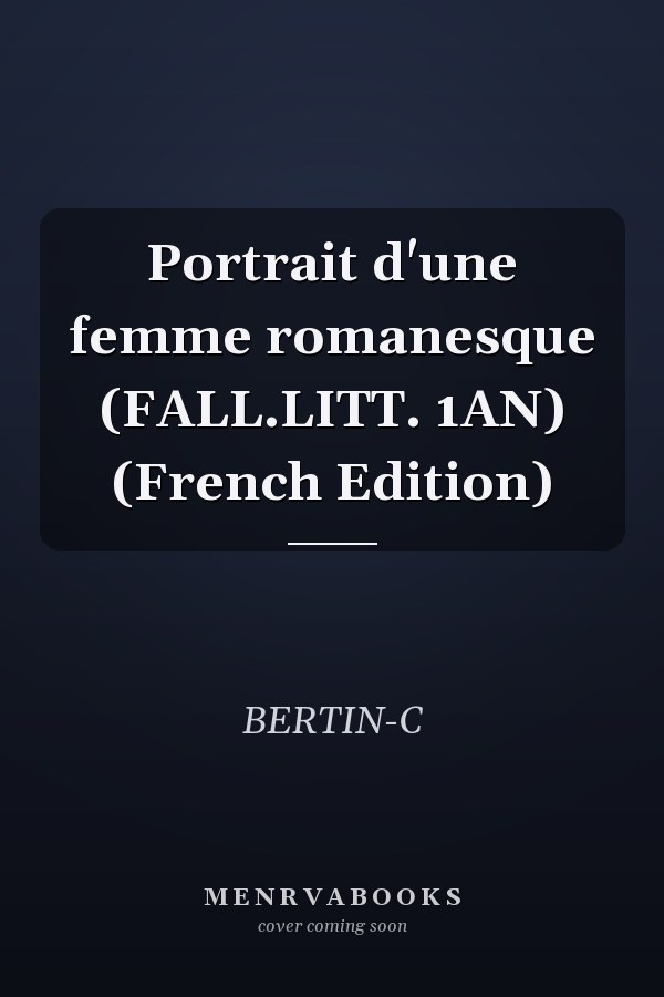 Portrait d'une femme romanesque (FALL.LITT. 1AN) (French Edition)
