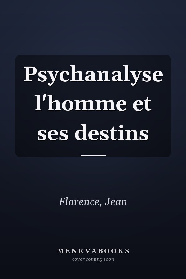 Psychanalyse l'homme et ses destins
