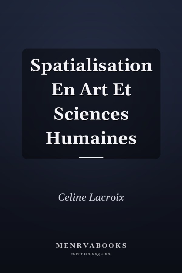 Spatialisation En Art Et Sciences Humaines