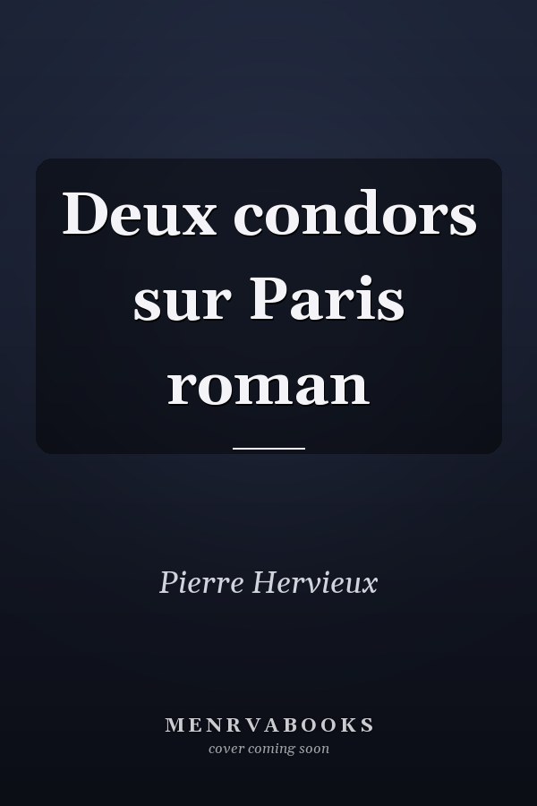 Deux condors sur Paris roman