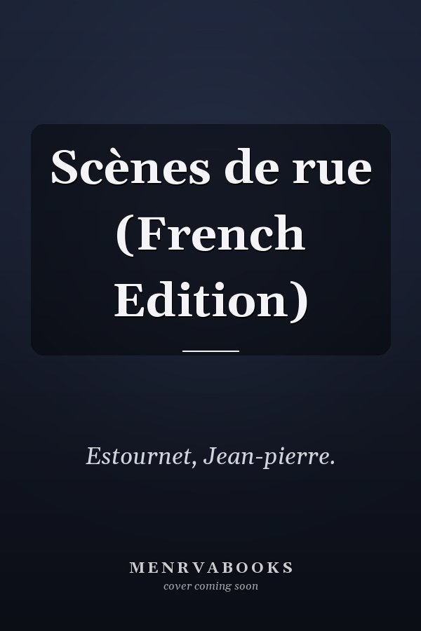 Scènes de rue (French Edition)