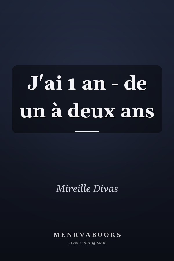 J'ai 1 an - de un à deux ans