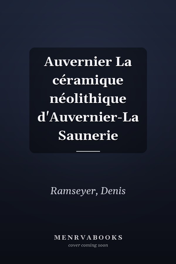 Auvernier La céramique néolithique d'Auvernier-La Saunerie