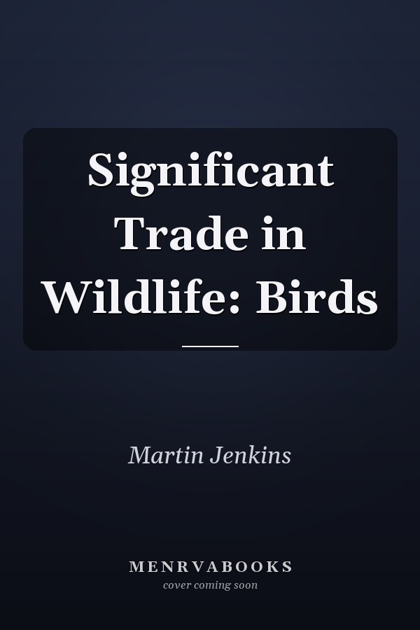 Significant Trade in Wildlife: Birds