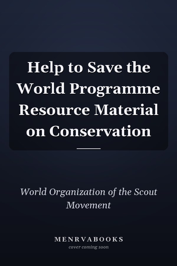 Help to Save the World Programme Resource Material on Conservation