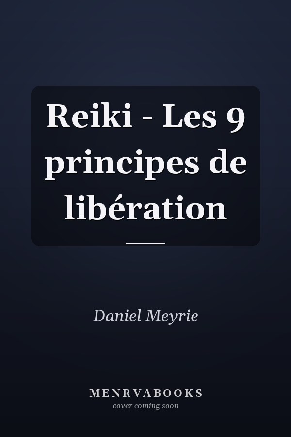 Reiki - Les 9 principes de libération