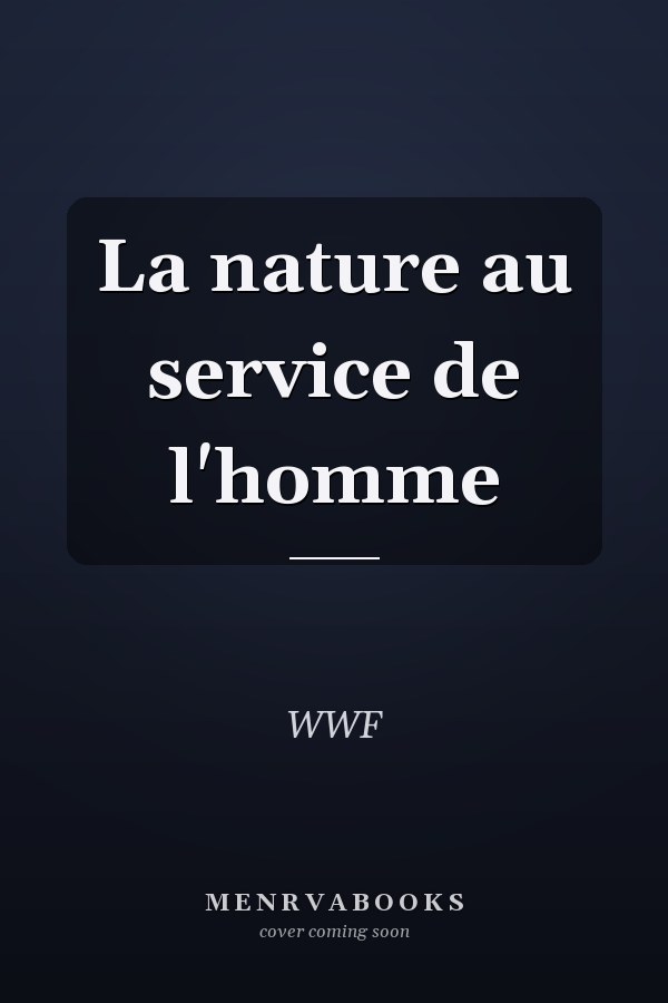 La nature au service de l'homme