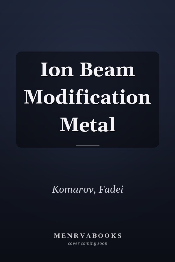 Ion Beam Modification Metal