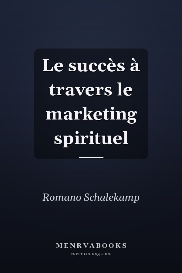 Le succès à travers le marketing spirituel