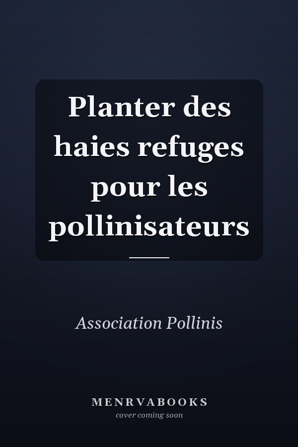Planter des haies refuges pour les pollinisateurs