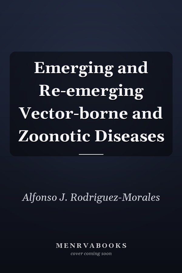 Emerging and Re-emerging Vector-borne and Zoonotic Diseases