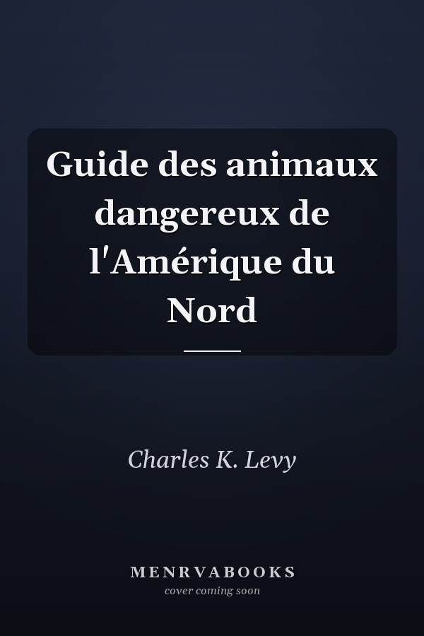 Guide des animaux dangereux de l'Amérique du Nord