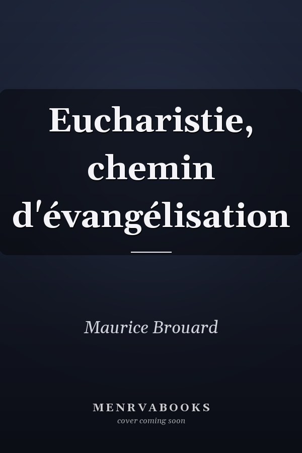 Eucharistie, chemin d'évangélisation