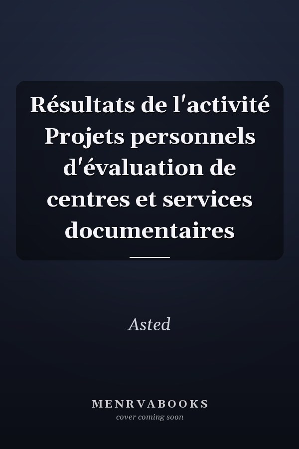 Résultats de l'activité Projets personnels d'évaluation de centres et services documentaires