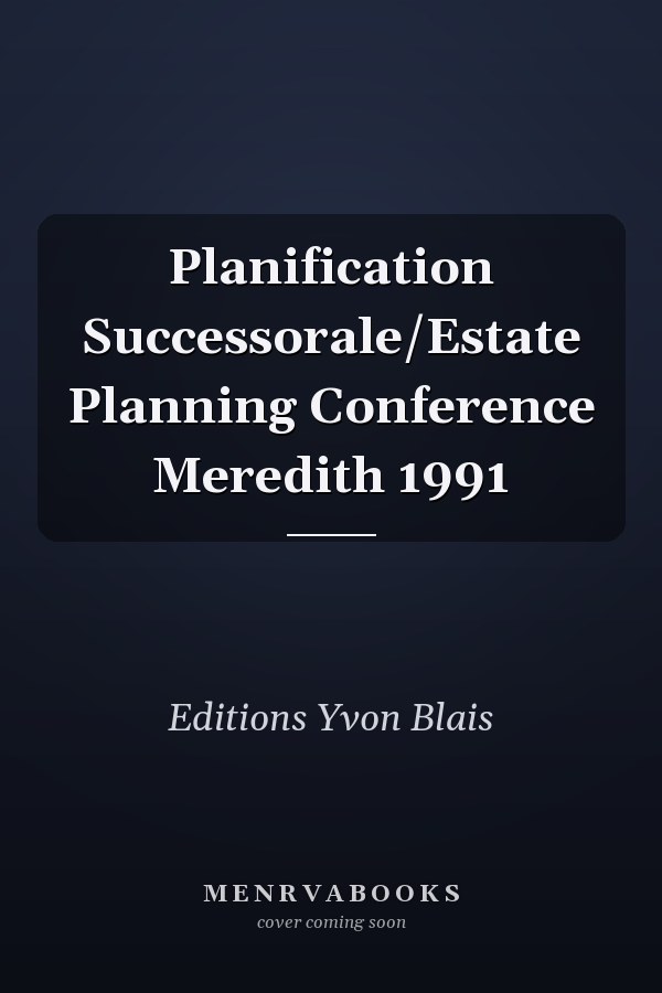 Planification Successorale/Estate Planning Conference Meredith 1991