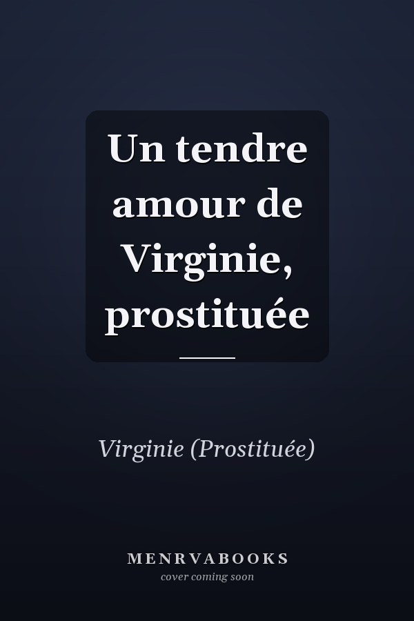 Un tendre amour de Virginie, prostituée