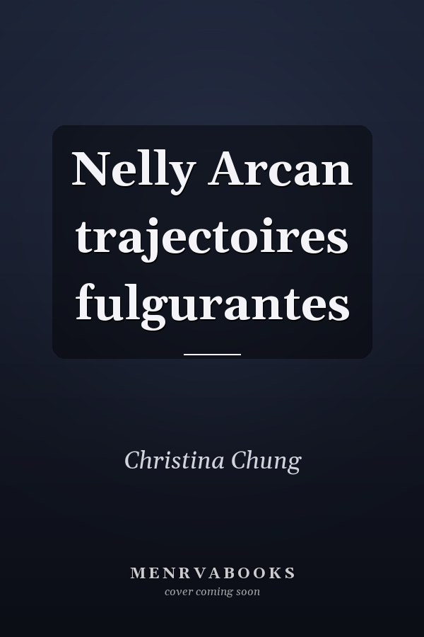 Nelly Arcan trajectoires fulgurantes