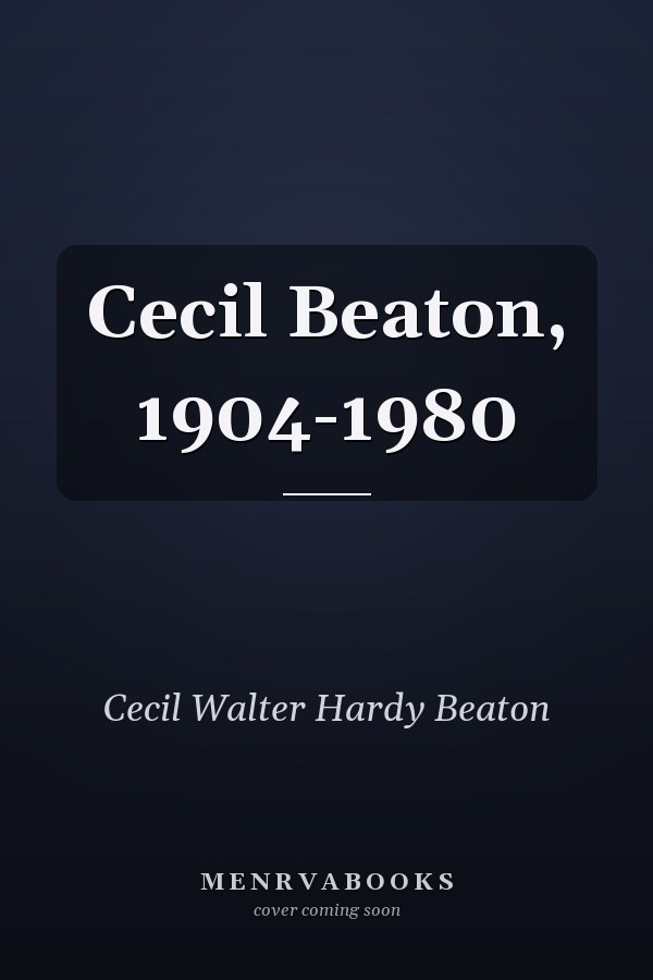 Cecil Beaton, 1904-1980