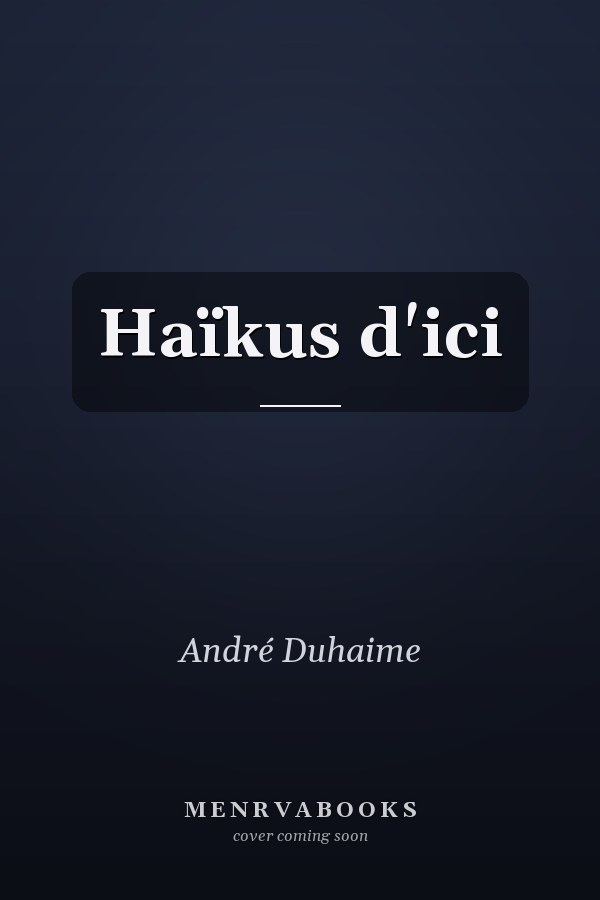 Haïkus d'ici