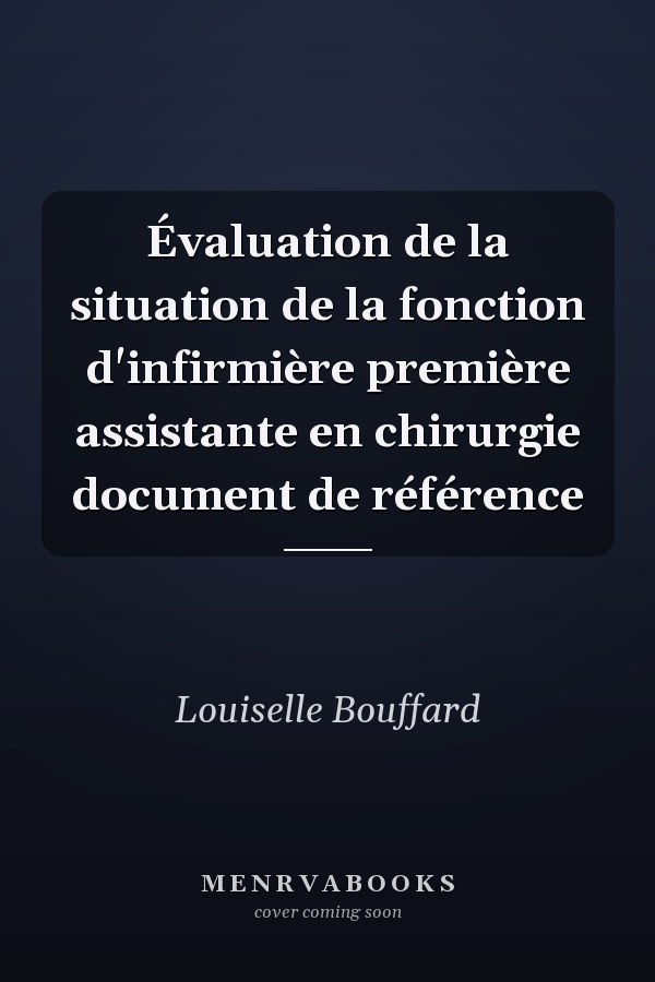 Évaluation de la situation de la fonction d'infirmière première assistante en chirurgie document de référence