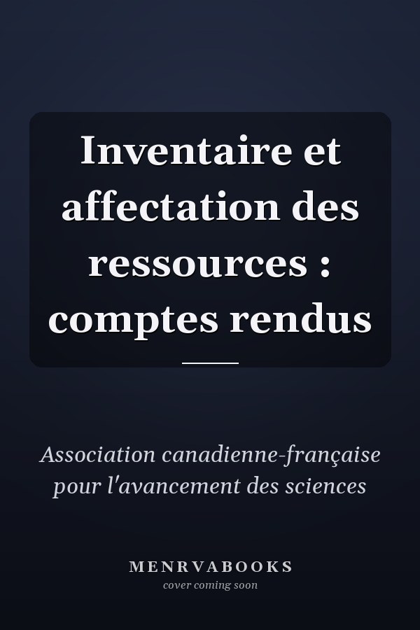 Inventaire et affectation des ressources : comptes rendus