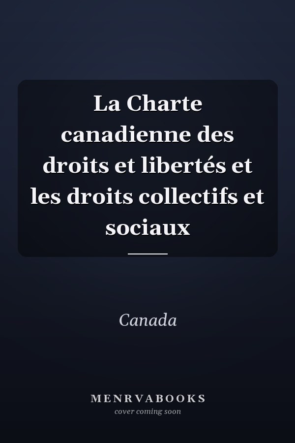La Charte canadienne des droits et libertés et les droits collectifs et sociaux