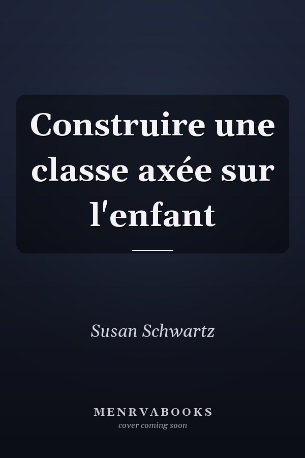 Construire une classe axée sur l'enfant