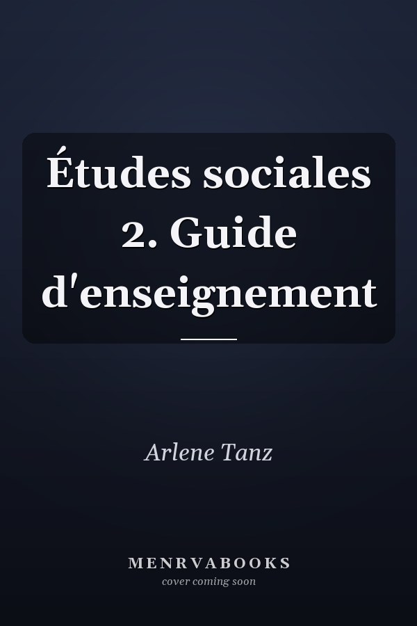 Études sociales 2. Guide d'enseignement