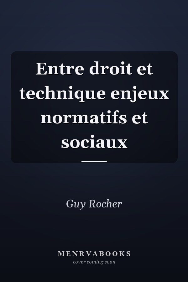 Entre droit et technique enjeux normatifs et sociaux