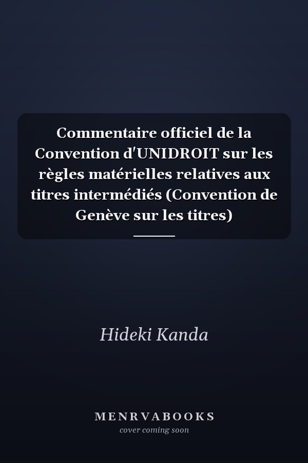 Commentaire officiel de la Convention d'UNIDROIT sur les règles matérielles relatives aux titres intermédiés (Convention de Genève sur les titres)