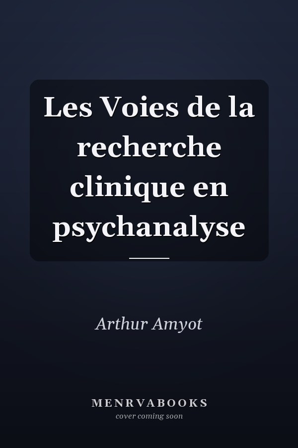 Les Voies de la recherche clinique en psychanalyse
