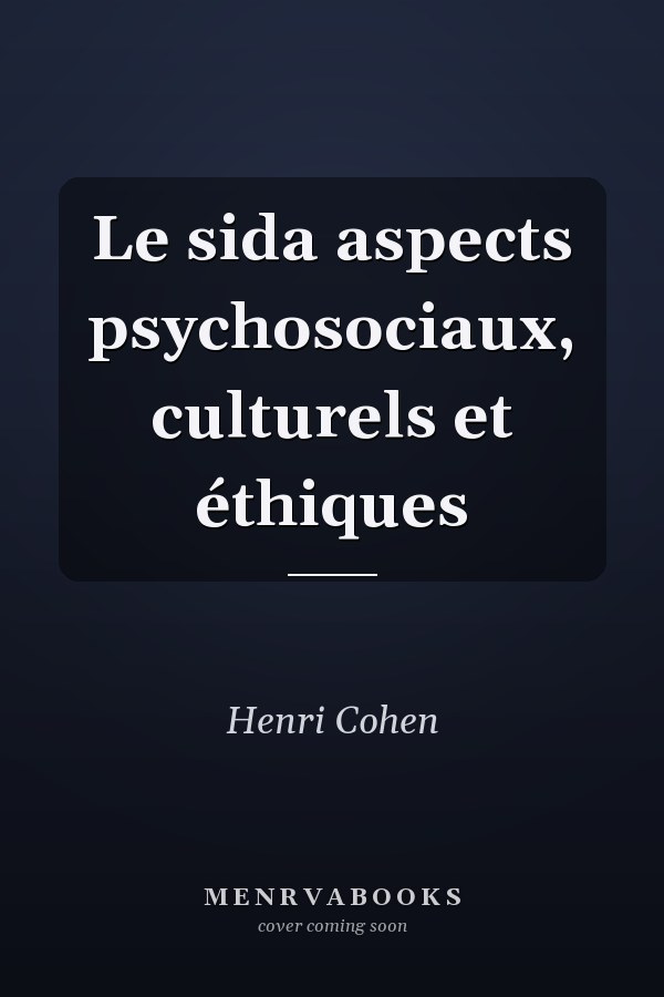 Le sida aspects psychosociaux, culturels et éthiques