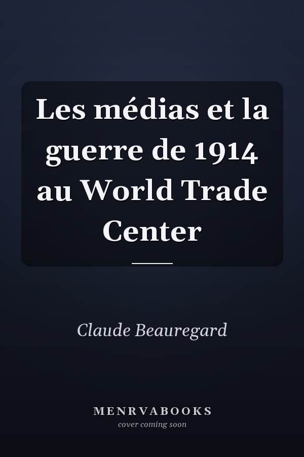 Les médias et la guerre de 1914 au World Trade Center