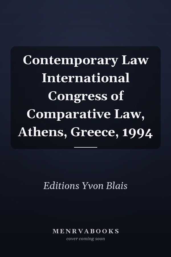 Contemporary Law International Congress of Comparative Law, Athens, Greece, 1994