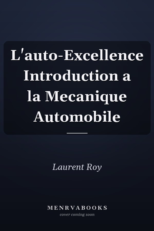 L'auto-Excellence Introduction a la Mecanique Automobile