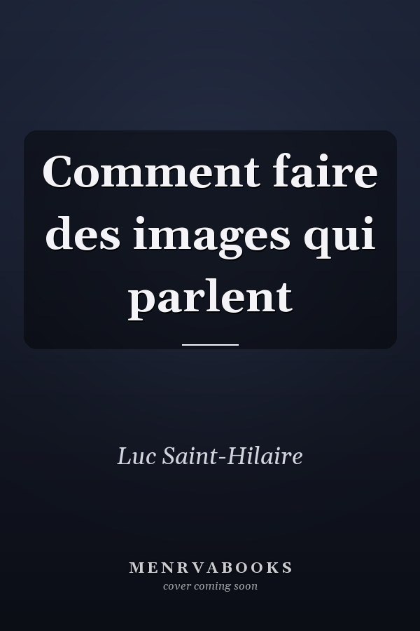 Comment faire des images qui parlent