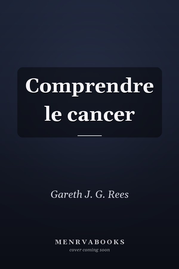 Comprendre le cancer